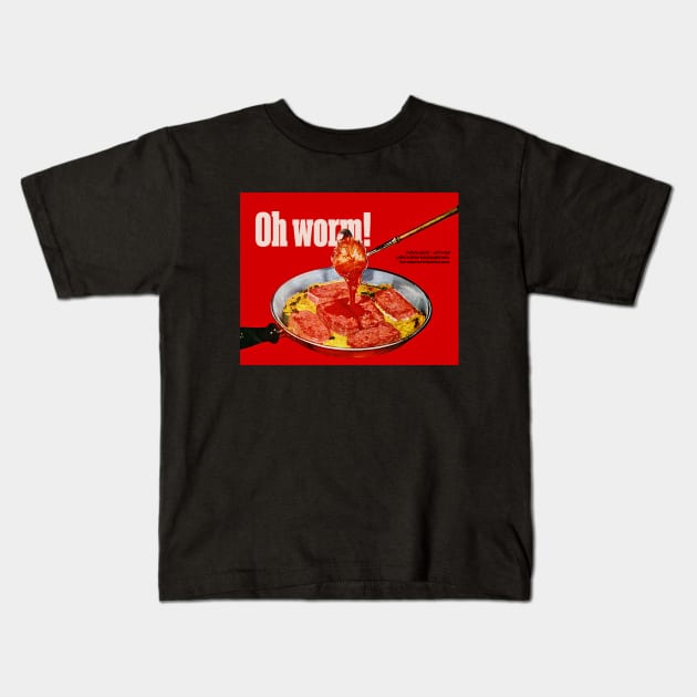 Oh worm! Kids T-Shirt by Profoundlyexceeded 